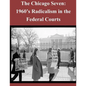 The Chicago Seven: 1960's Radicalism in the Federal Courts - Paperback