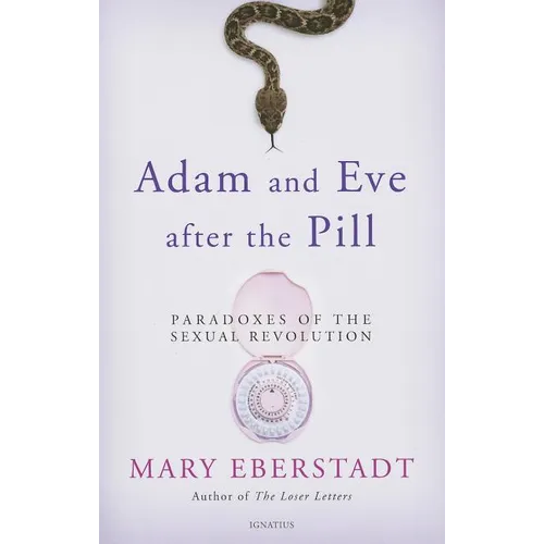 Adam and Eve After the Pill: Paradoxes of the Sexual Revolution - Paperback