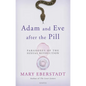 Adam and Eve After the Pill: Paradoxes of the Sexual Revolution - Paperback