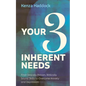Your Three Inherent Needs: Find Clinically Proven, Biblically Sound Skills to Overcome Anxiety and Depression - Paperback