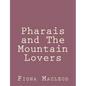 Pharais and The Mountain Lovers - Paperback