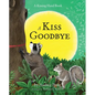 A Kiss Goodbye - Hardcover