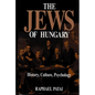 The Jews of Hungary: History, Culture, Psychology - Hardcover