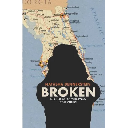 Broken: A Life of Aileen Wuornos in 33 Poems - Paperback