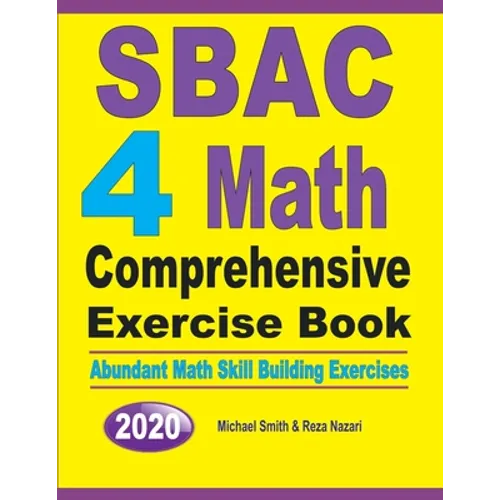 SBAC 4 Math Comprehensive Exercise Book: Abundant Math Skill Building Exercises - Paperback