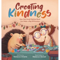 Creating Kindness: How One Small Painted Rock Can Make a Big Difference - Hardcover