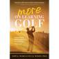 More on Learning Golf: Modernizing #1 All-Time Swing Guru Percy Boomer's 1942 Classic - Paperback