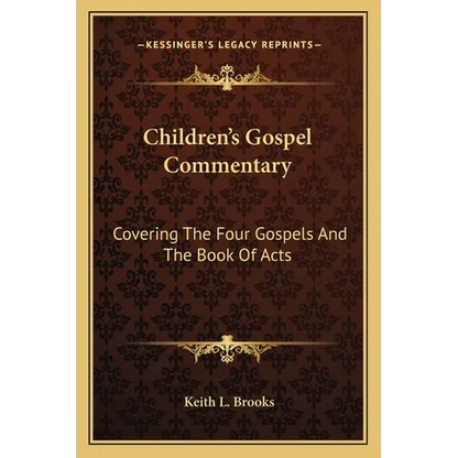 Children's Gospel Commentary: Covering The Four Gospels And The Book Of Acts - Paperback