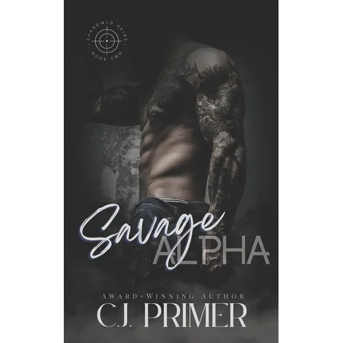 Savage Alpha: Shadowed Heirs book two - Paperback