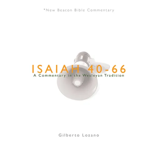 Nbbc, Isaiah 40-66: A Commentary in the Wesleyan Tradition - Paperback