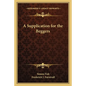 A Supplication for the Beggers - Paperback