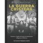 La guerra cristera: historia y legado del gran levantamiento religioso en México - Paperback