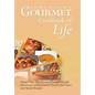 Gourmet Cookbook of Life: Gluten Free, Low Glycemic Index Friendly Nutritional Information of Grains and Flours and Tested Recipes - Hardcover