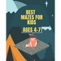 Best Mazes For Kids Ages 4-7: Maze Activity Book - 80 Pages, Ages 4 to 7, Preschool, Kindergarten - Workbook for Games, Puzzles, Wide Paths, and Pro - Paperback