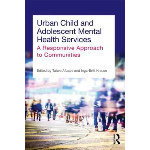 Urban Child and Adolescent Mental Health Services: A Responsive Approach to Communities - Paperback