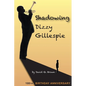 Shadowing Dizzy Gillespie: 100th Birthday Anniversary (B&W Edition) - Paperback