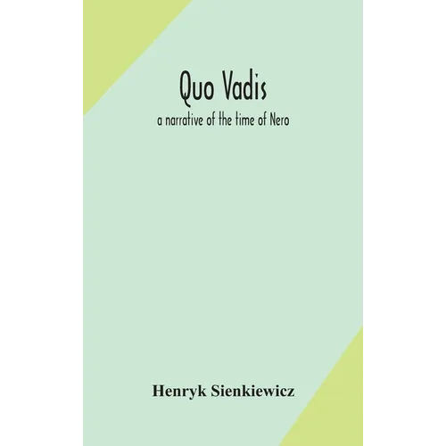 Quo vadis: a narrative of the time of Nero - Hardcover