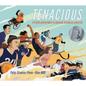 Tenacious: Fifteen Adventures Alongside Disabled Athletes - Hardcover