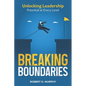 Breaking Boundaries: Unlocking Leadership Potential at Every Level - Paperback