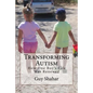 Transforming Autism: How One Boy's Life Was Renewed - Paperback