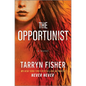 The Opportunist: An Unconventional, Second Chance Love Story - Hardcover