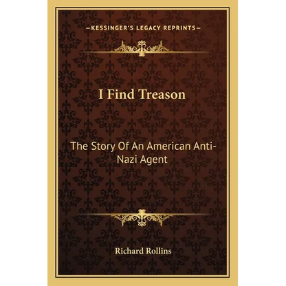 I Find Treason: The Story Of An American Anti-Nazi Agent - Paperback