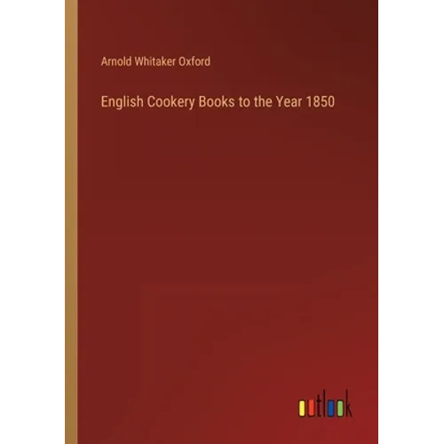 English Cookery Books to the Year 1850 - Paperback