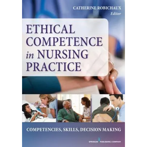 Ethical Competence in Nursing Practice: Competencies, Skills, Decision-Making - Paperback