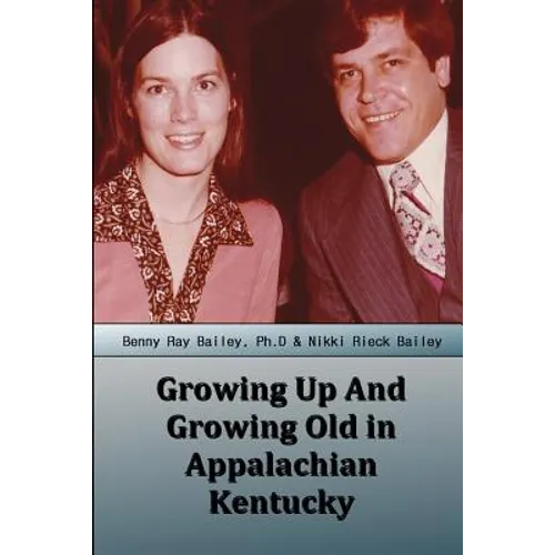 Growing Up And Growing Old in Appalachian Kentucky - Paperback