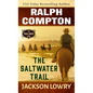 Ralph Compton the Saltwater Trail - Paperback