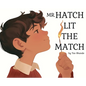 Mr. Hatch Lit The Match - Hardcover