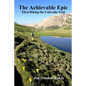 The Achievable Epic: Thru-Hiking the Colorado Trail - Paperback