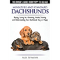 Dachshunds - The Owner's Guide From Puppy To Old Age - Choosing, Caring for, Grooming, Health, Training and Understanding Your Standard or Miniature D - Paperback