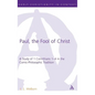Paul, the Fool of Christ: A Study of 1 Corinthians 1-4 in the Comic-Philosophic Tradition - Hardcover