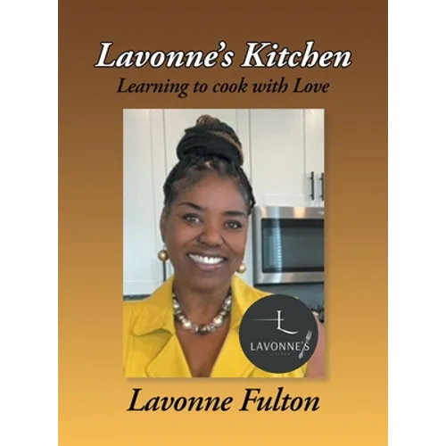 Lavonne's Kitchen: Learning to Cook with Love - Hardcover