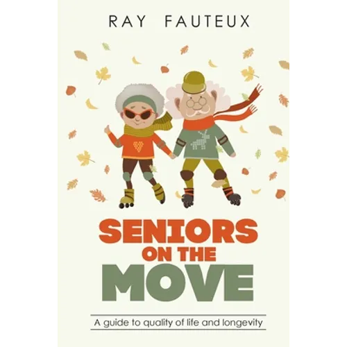 Seniors On The Move: A guide to quality of life and longevity - Paperback
