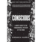 Conscious: A Brief Guide to the Fundamental Mystery of the Mind - Hardcover