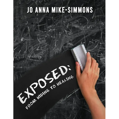 Exposed: From Hiding to Healing - Paperback