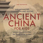 Ancient China for Kids - Early Dynasties, Civilization and History Ancient History for Kids 6th Grade Social Studies - Paperback