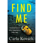 Find Me: A completely addictive and gripping psychological thriller with a jaw-dropping twist - Paperback