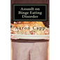 Assault on Binge Eating Disorder: Solving the Binge Eating Disorder - Paperback