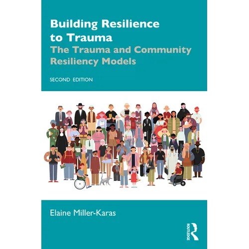 Building Resilience to Trauma: The Trauma and Community Resiliency Models - Paperback
