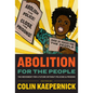 Abolition for the People: The Movement for a Future Without Policing & Prisons - Hardcover