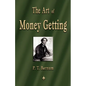 The Art of Money Getting: Golden Rules for Making Money - Paperback