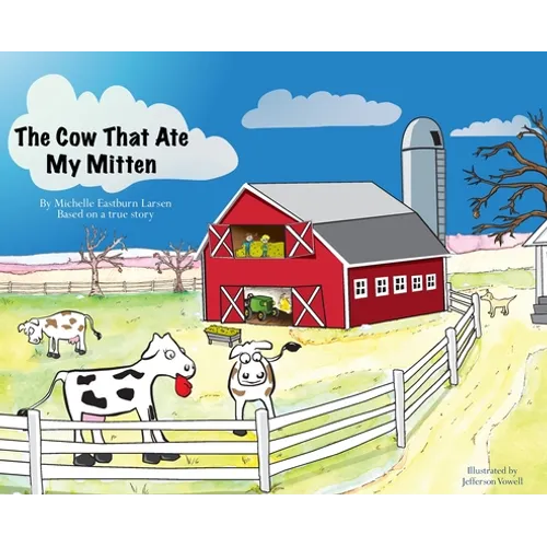The Cow That Ate My Mitten - Hardcover
