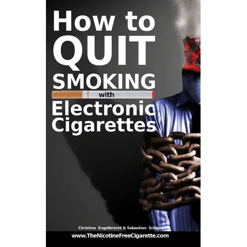 How to quit smoking with Electronic Cigarettes - Paperback