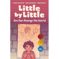 Little by Little: You Can Change the World - Paperback