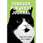 Forever Purrfect Journal: Your cat's story in a journal - Paperback