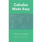 Calculus Made Easy - Hardcover