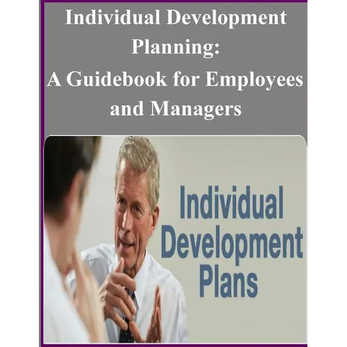 Individual Development Planning: A Guidebook for Employees and Managers - Paperback